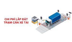 Chi phí lắp đặt trạm cân xe tải