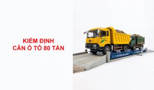 kiểm định cân 80 tấn