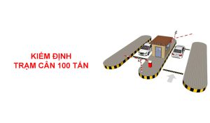 kiểm định cân ô tô 100 tấn
