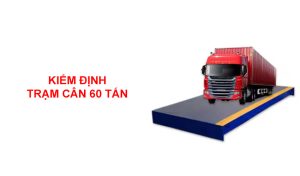kiểm định cân điện tử 60 tấn