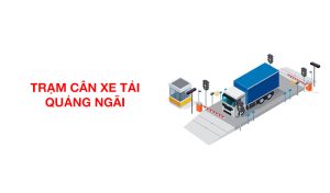 Trạm Cân Ô Tô Điện Tử Quảng Ngãi