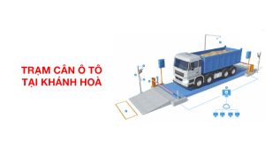 trạm cân xe tải tại Khánh Hòa