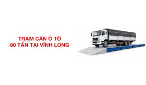 trạm cân ô tô 80 tấn nổi tại Vĩnh Long